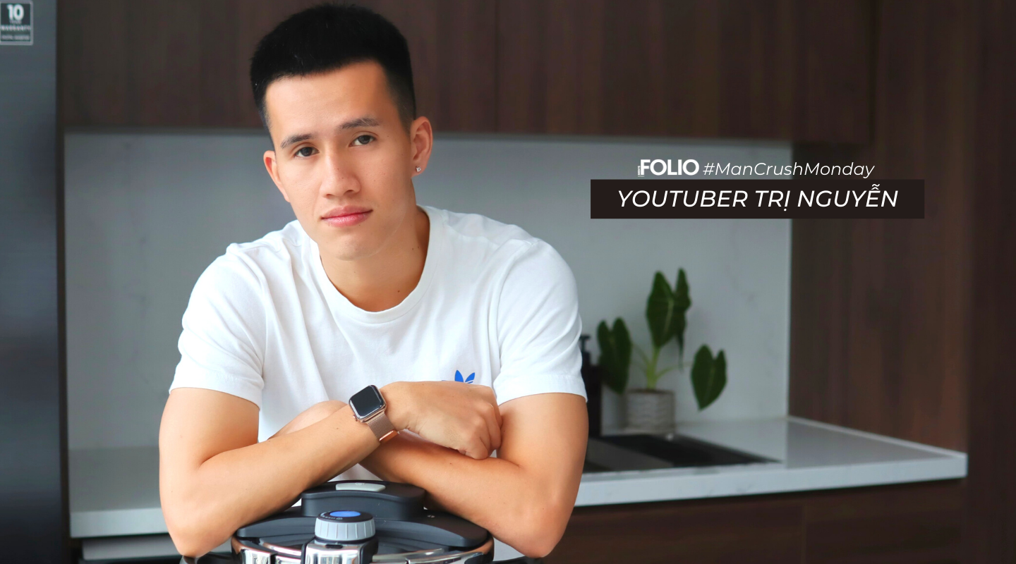 #ManCrushMonday: Gặp gỡ Youtuber Trị Nguyễn, hay còn gọi là Anh Bạn Thân!