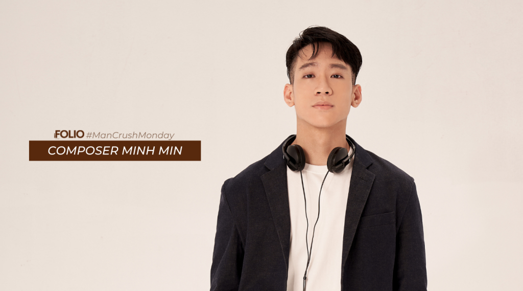 #ManCrushMonday: Minh Min – chàng nhạc sỹ chuyên viết tình ca