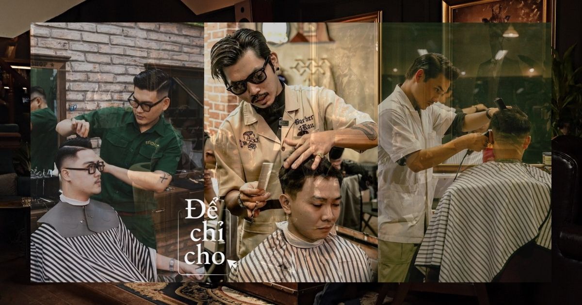 Xuống Tóc Nhẹ Đầu Cùng 12 Tiệm Barber Nổi Tiếng Sài Gòn