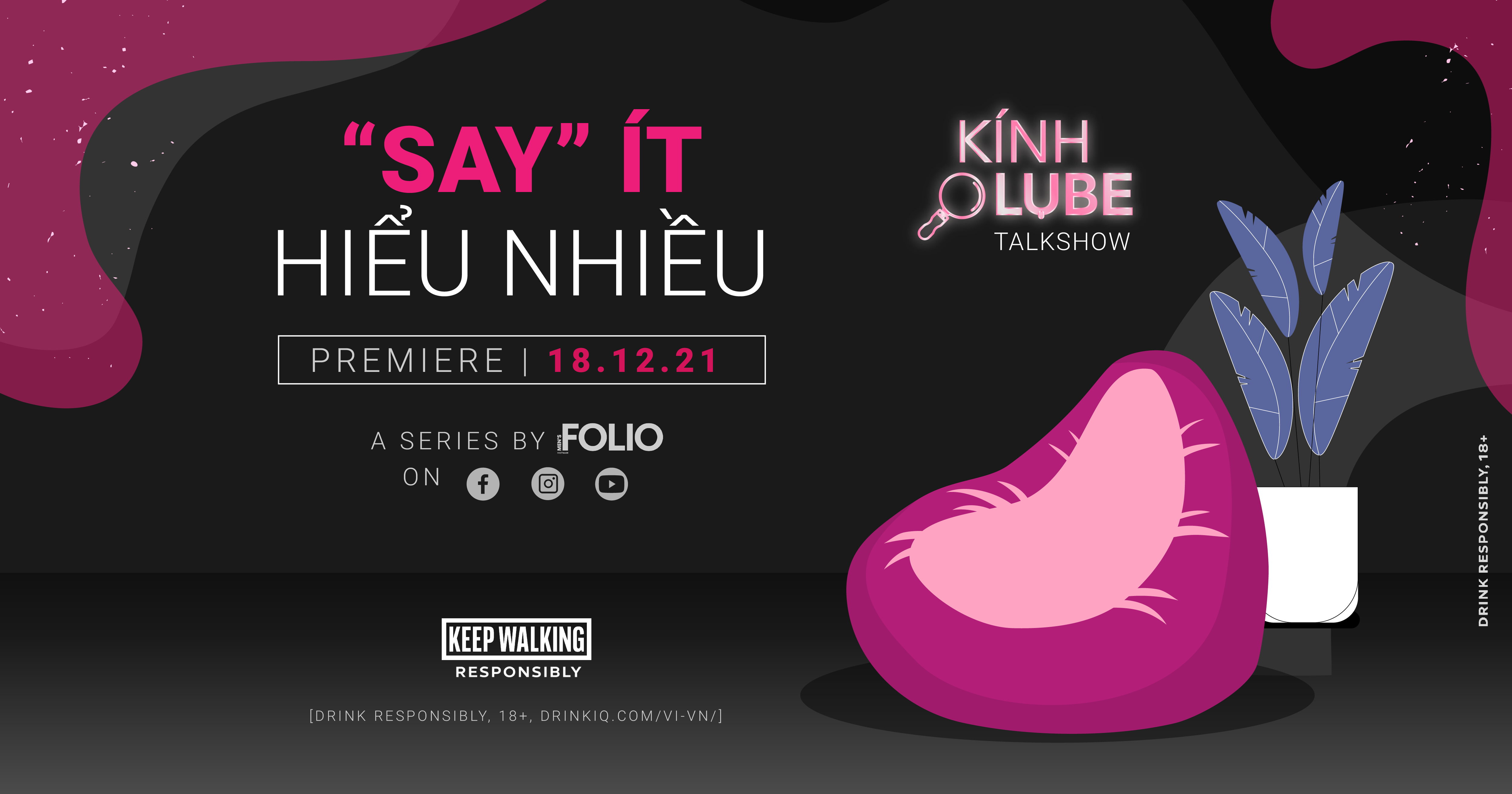 Kính Lube Talkshow: Từ sex đến trách nhiệm, “say” ít mà hiểu nhiều!