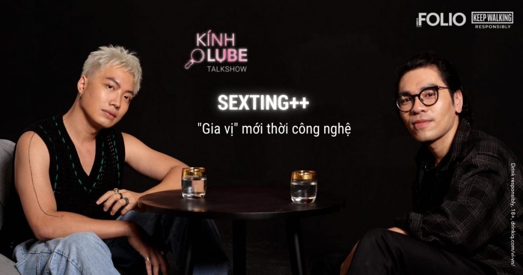 Kính Lube Talkshow: Thế giới sexting muôn màu, đa dạng mà cũng khó lường