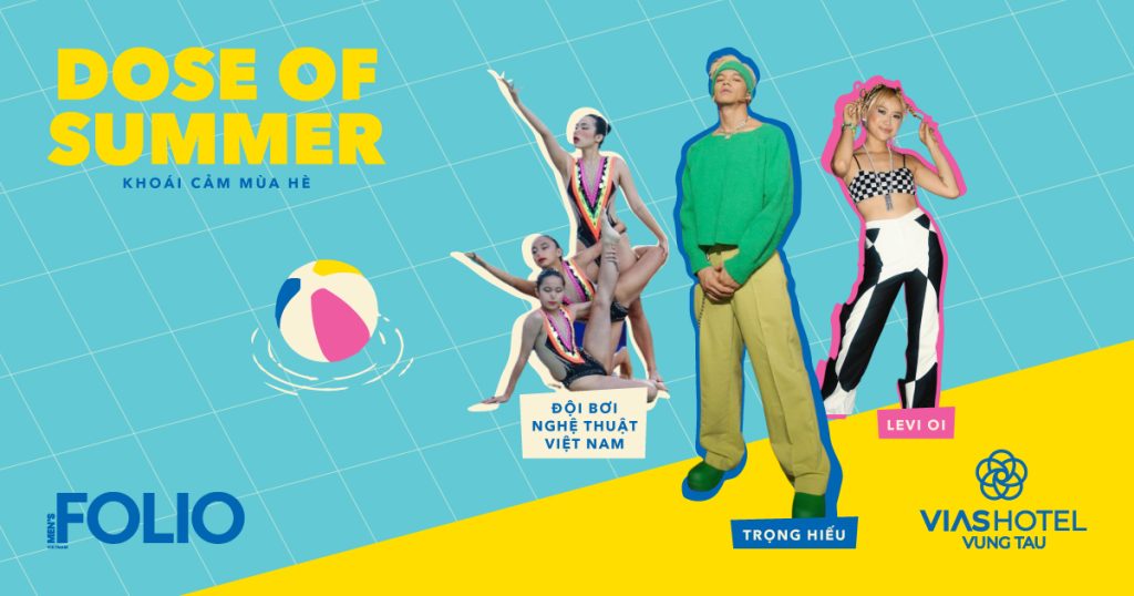 Tiệc bể bơi Dose of Summer: Khoái cảm mùa hè từ Men’s Folio Vietnam Tiệc bể bơi Dose of Summer: Khoái cảm mùa hè từ Men’s Folio Vietnam