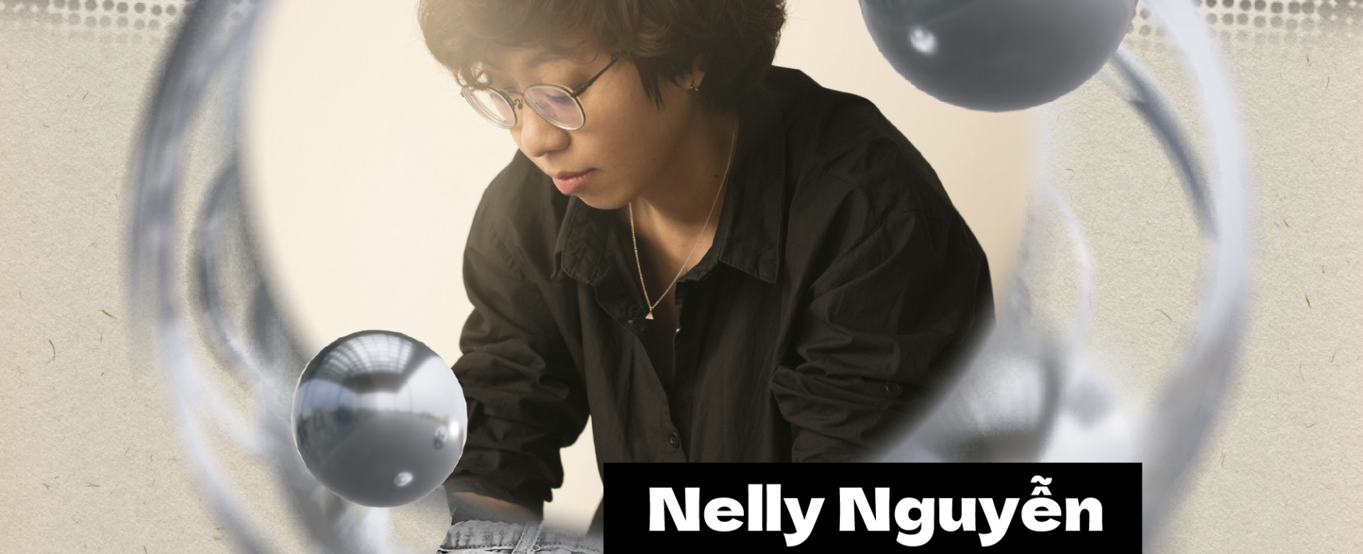 NAG Nelly Nguyễn: Hãy cởi mở với công nghệ trong nhiếp ảnh, nhưng hoà nhập đừng hoà tan