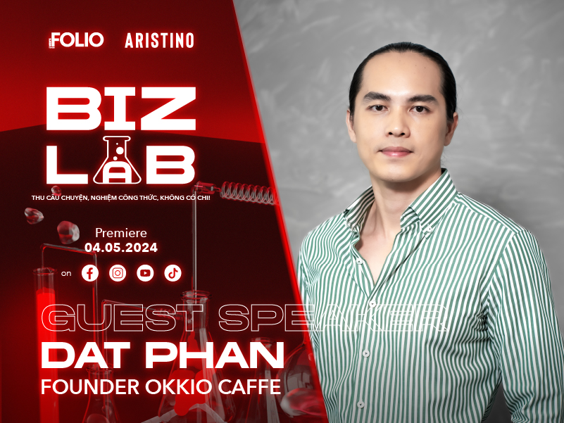BizLab Talks SS4.EP3: “Cải thiện mỗi ngày để tốt hơn những gì sẵn có”, Đạt Phan – Founder OKKIO Caffe
