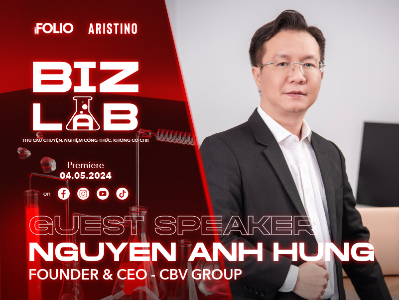 BizLab Talks SS4.EP4: Lãnh đạo và nhân sự, những nút thắt cần tháo gỡ – Nguyễn Anh Hùng, CEO CBV Group
