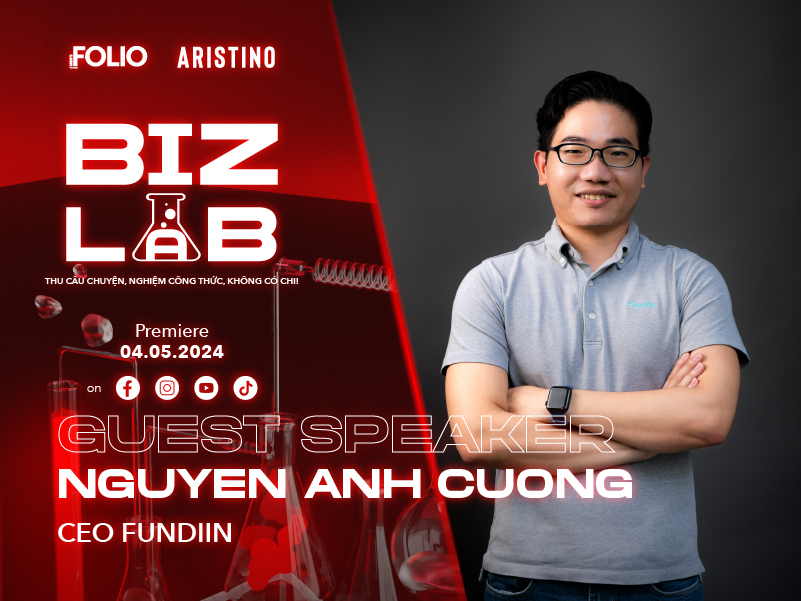 BizLab Talks SS4.EP8: “Lý tưởng của Fundiin là tạo ra di sản”, CEO-Founder Nguyễn Ảnh Cường